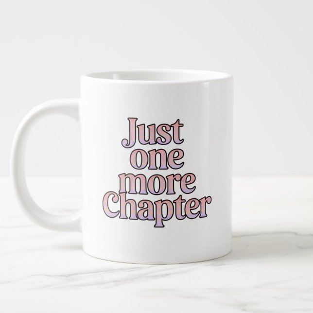 Just One More Chapter Extra Large Mug – Oversized  (Left)