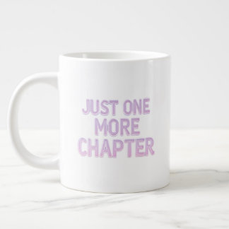 Just One More Chapter Extra Large Mug – Oversized 