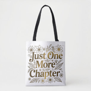 Just One More Chapter Floral Book Lover Gift       Tote Bag