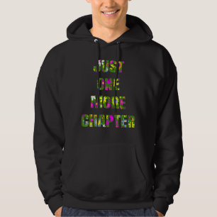 Just One More Chapter Fun Love To Read Apparels Hoodie