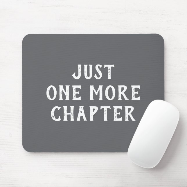 Just One More Chapter Funny Book Lover Saying Mouse Pad (With Mouse)