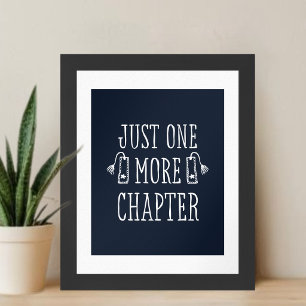 Just One More Chapter Funny Book Lovers Saying Poster
