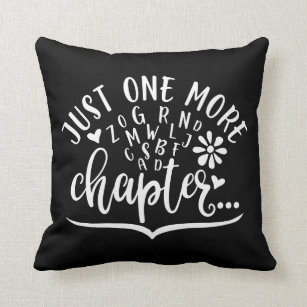 Just One More Chapter. Funny Reading Design Cushion