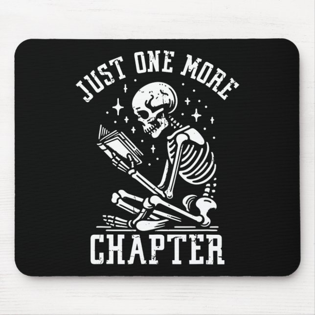 Just One More Chapter, Funny Skeleton Reading Book Mouse Pad (Front)