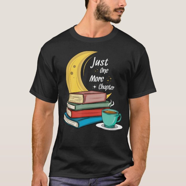 Just One More Chapter Love Book Reading T-Shirt (Front)