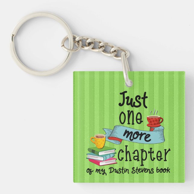 Just One More Chapter of My Dustin Stevens Book Key Ring (Front)