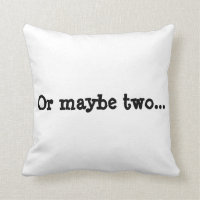 Just one More Chapter or maybe two pillow