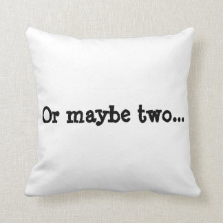 Just one More Chapter or maybe two pillow