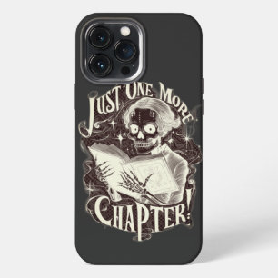 Just One More Chapter Skeleton Reader Funny iPhone 13 Pro Max Case
