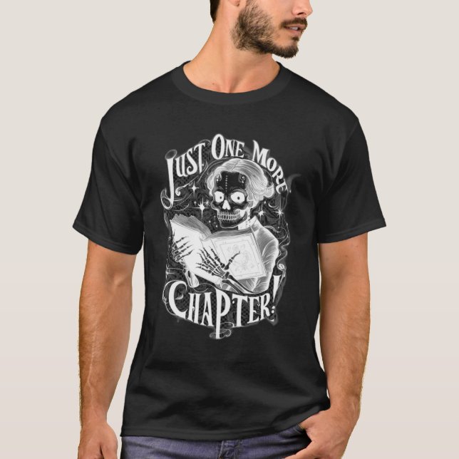 Just One More Chapter Skeleton Reader Funny  T-Shirt (Front)