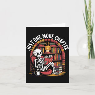 Just One More Chapter Skeleton Reading Cosy Books Card