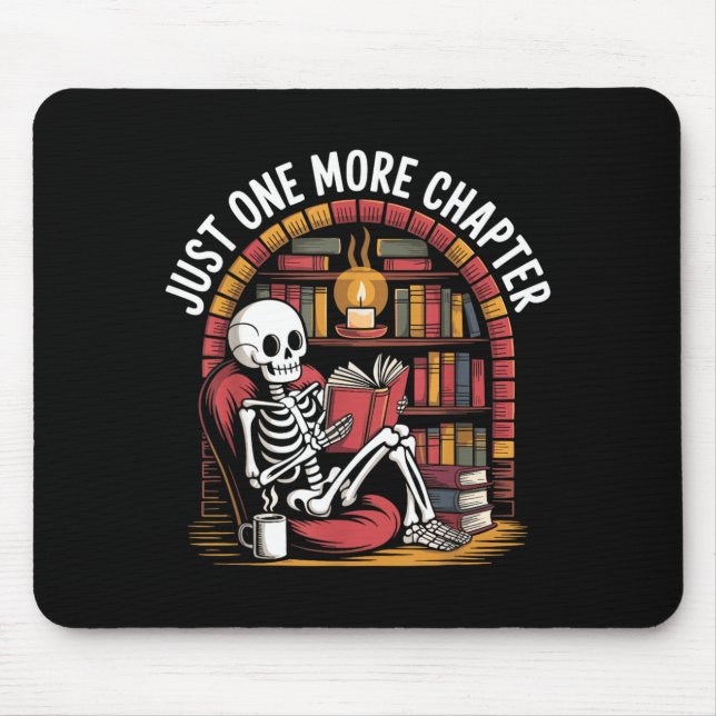 Just One More Chapter Skeleton Reading Cosy Books Mouse Pad (Front)