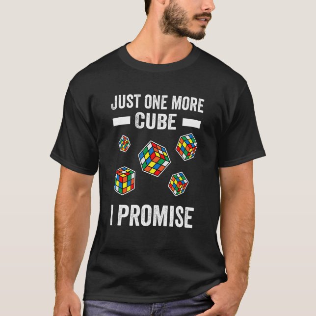 Just One More Cube I Promise For Speed Cuber T-Shirt (Front)