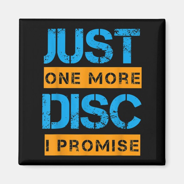 Just One More Disc Golf Game Discing Art Slogan Qu Magnet (Front)