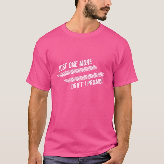 Just One More Drift I Promise JDM Car Racing retro T-Shirt (Front)