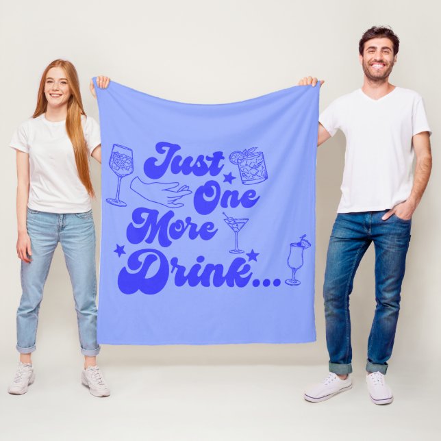 Just One More Drink Funny Retro Text Fleece Blanket (In Situ)