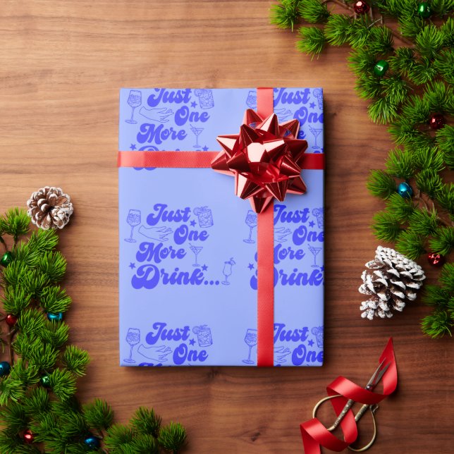 Just One More Drink Funny Retro Text Wrapping Paper (Holiday Gift)