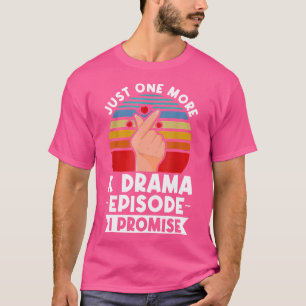 Just One More Episode I Promise Korean Drama K-Pop T-Shirt