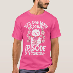 Just One More Episode I Promise Korean Drama KPop T-Shirt