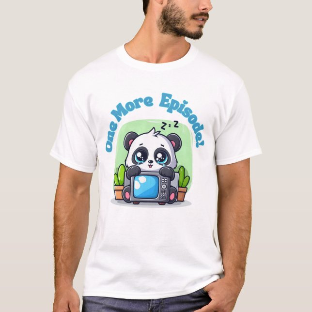 Just One More Episode T-Shirt (Front)