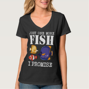 Just One More Fish I Promise Saltwater Aquarium T-Shirt