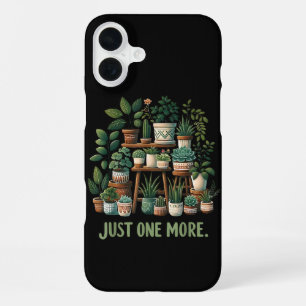 Just one More Funny Plant Indoor Flower iPhone 16 Plus Case