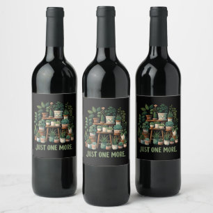 Just one More Funny Plant Indoor Flower Wine Label