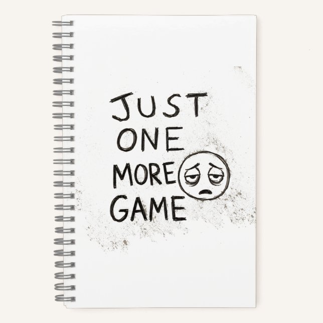 Just One More Game Funny Gamer Quote Notebook (Front)