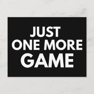 JUST ONE MORE GAME FUNNY GAMER WHITE TYPOGRAPHY  POSTCARD