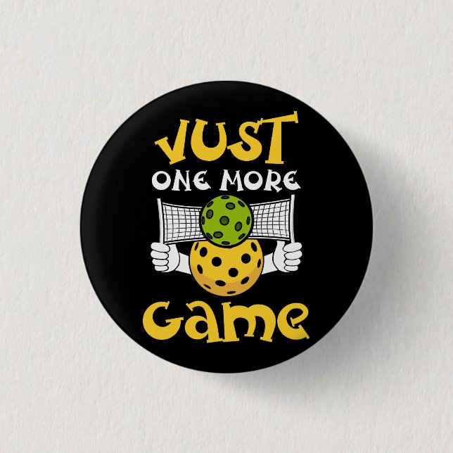 Just One More Game Funny Pickleball Player Paddleb 3 Cm Round Badge (Front)