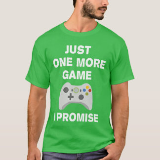 Just One More Game I Promise Funny Gaming boy T-Shirt