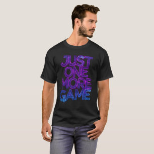 Just One More Game - Neon Cyberpunk Gamer Typograp T-Shirt