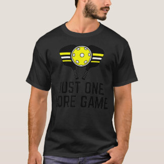 just one more game pickleball paddle ball sport Pl T-Shirt