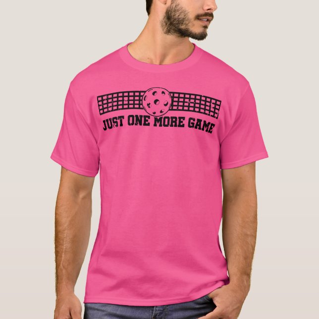 Just One More Game  Pickleball Shirt For Picklebal (Front)