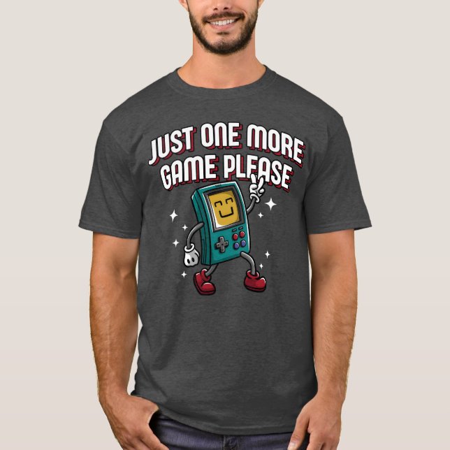 Just One More Game Please Funny Gamer Humour Gamin T-Shirt (Front)