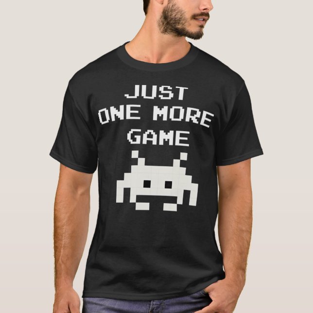 Just One More Game T-Shirt (Front)