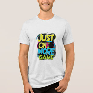 Just One More Game Tri-Blend Shirt