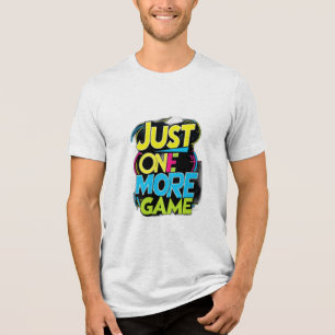 Just One More Game Tri-Blend Shirt