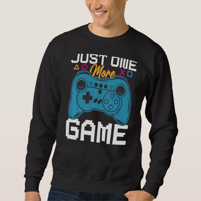 Just One More Game Video Game Controller Gamers Ki Sweatshirt (Front)