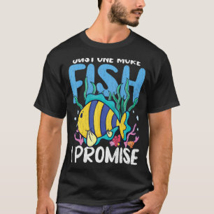 Just One More Goldfish Fishkeeping Aquarist Aquari T-Shirt