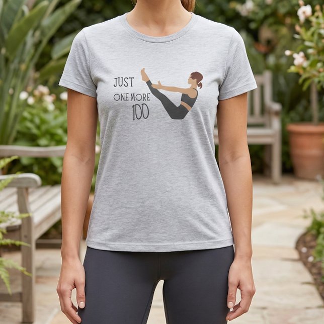 Just One More Hundred Pilates Workout Tee (Pilates Tshirt - Just One More Hundred Quote)