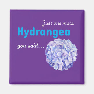 Just One More Hydrangea magnet - purple