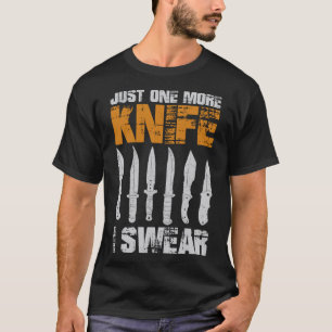 Just One More Knife Collector  1 T-Shirt
