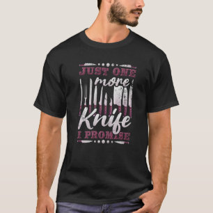 Just One More Knife I Promise, Knife Collector Pre T-Shirt