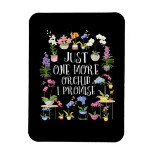 Just One More Orchid I Promise Magnet