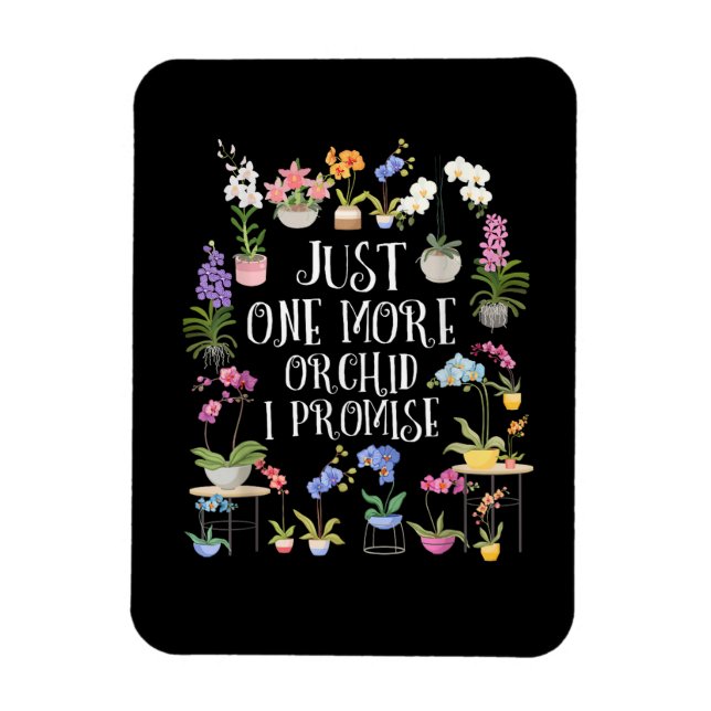 Just One More Orchid I Promise Magnet (Vertical)