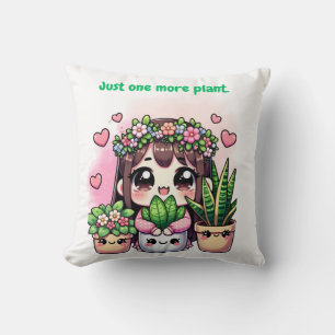 "Just one more plant - Adorable design for kawaii  Cushion