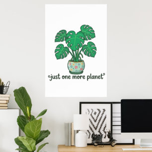 Just One More Plant Cute Monstera Poster