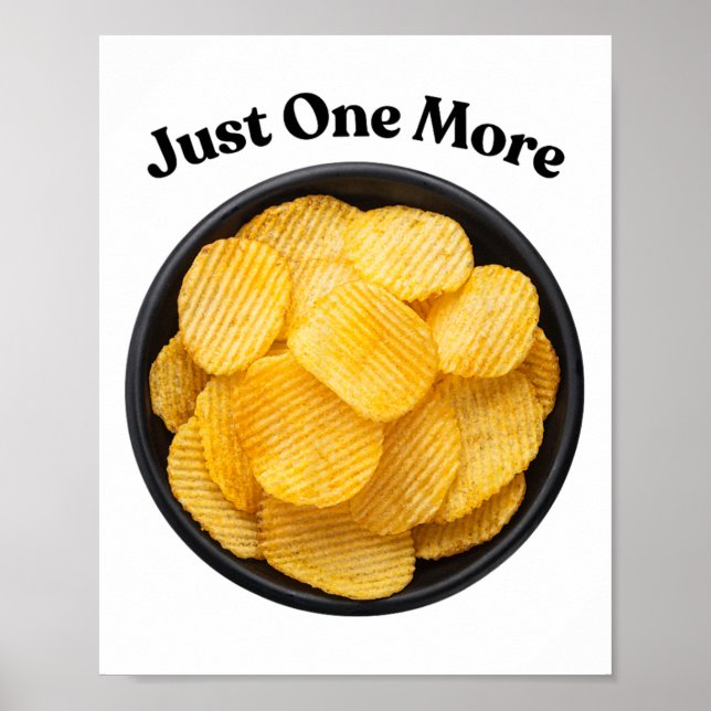 Just One More Potato Chip - Can't Resist  Poster (Front)