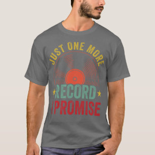Just One More Record Funny Vinyl Collecting Retro T-Shirt